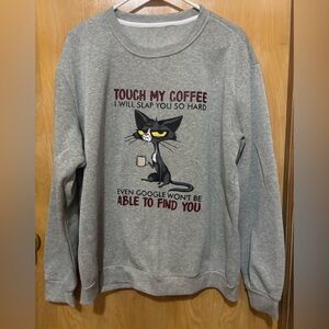 Touch My Coffee & Even Google Won’t be Able to Find You SHEIN Gray Sweatershirt